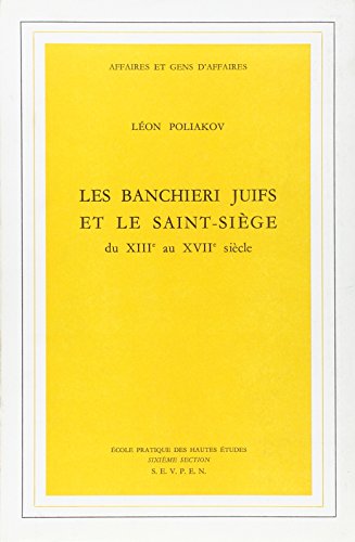 Beispielbild fr BANCHIERI JUIFS ET LE SAINT-SIEGE, DU 13E AU 17E SIECLE (LES) zum Verkauf von Gallix