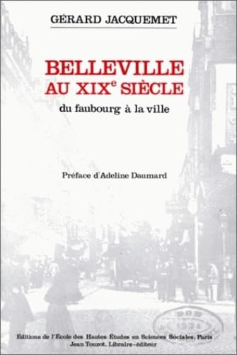 Stock image for BELLEVILLE AU 19E SIECLE DU FAUBOURG A LA VILLE for sale by Gallix