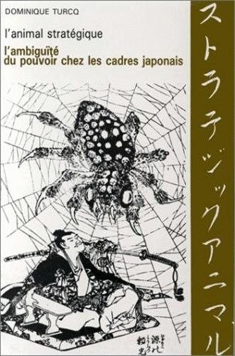 9782713208454: L'Animal stratgique: L'ambigut du pouvoir chez les cadres japonais