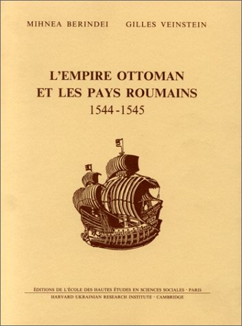 Stock image for L'Empire ottoman et les pays roumains 1544-1545; tude et Documents for sale by Hackenberg Booksellers ABAA