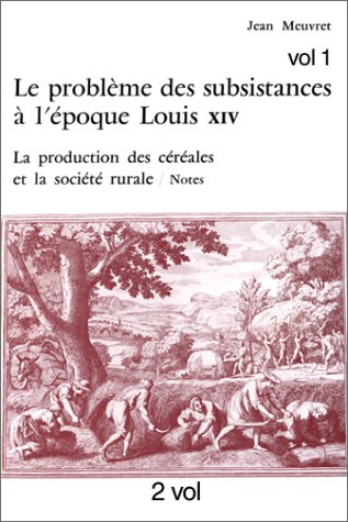 Stock image for Le problme des subsistances  l'poque de Louis XIV, tome 2. La production des crales et la socit rurale for sale by Ammareal