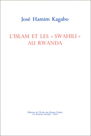 Imagen de archivo de L'Islam et les "Swahili" au Rwanda (Studies in history and the social sciences) (French Edition) a la venta por Zubal-Books, Since 1961