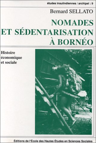 Beispielbild fr Nomades et Sedentarisation a Borneo: Histoire econ zum Verkauf von N. Fagin Books