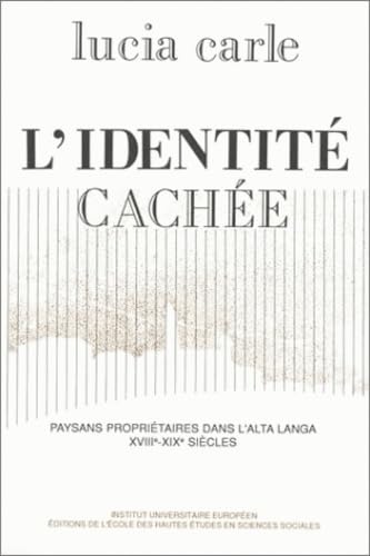 9782713209192: L'identit cache : paysans et propritaires dans l'Alta Langa aux XVIIe-XIXe sicles