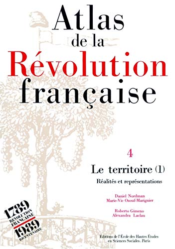 Stock image for R?alit?s et repr?sentations. (Librairie du bicentenaire de la R?volution fran?aise; Atlas de la R?volution fran?aise / sous la direction de Serge Bonin et Claude Langlois ; 4 . Le territoire ; 1). Ex-Library. for sale by Yushodo Co., Ltd.