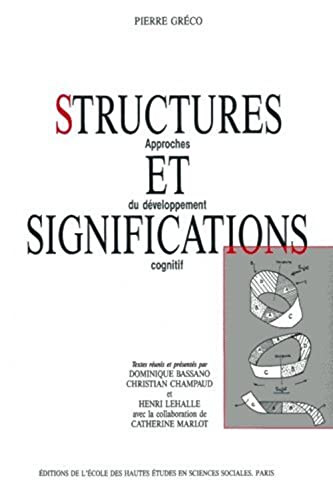 9782713209659: Structures et significations - Approches du dveloppement co: Approches du dveloppement cognitif