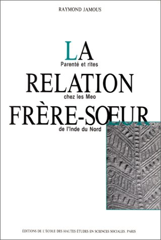 9782713209666: La relation frre-soeur. Parent et rites chez les Meo de l'Inde du Nord