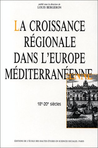 La croissance rÃ©gionale dans lâ€™Europe mÃ©diterranÃ©enne XVIIIe (9782713209772) by COLLECTIF; AYMARD