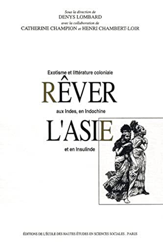 Beispielbild fr Rver l'Asie - Exotisme et littrature coloniale aux Indes, zum Verkauf von Gallix