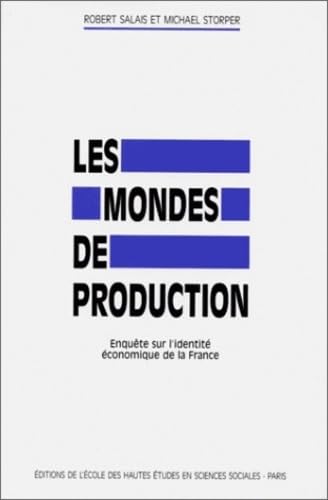 Stock image for Les mondes de production : Enqute sur l'identit conomique de la France for sale by Ammareal