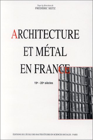 Stock image for Architecture et mtal en France, XIXe et XXe sicle for sale by medimops