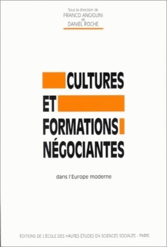 Cultures et Formations Négociantes Dans l'Europe Moderne.