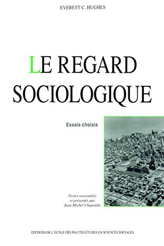 Le regard sociologique - Essais choisis (9782713212154) by HUGHES, Everett
