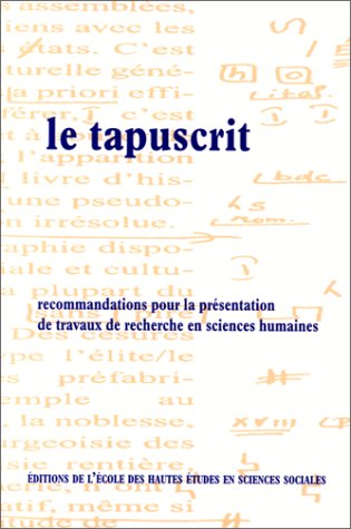 Beispielbild fr Le tapuscrit : recommandations pour la prsentation des travaux de recherche en sciences humaines zum Verkauf von medimops