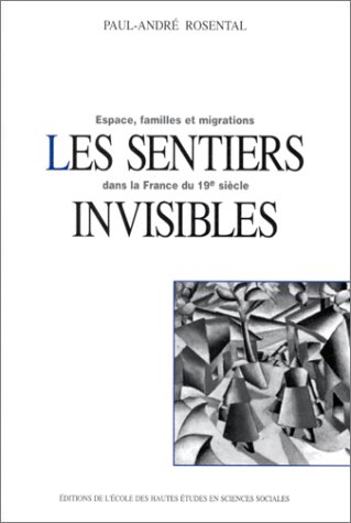 Beispielbild fr Les sentiers invisibles - Espace, familles et migrations dan zum Verkauf von dsmbooks
