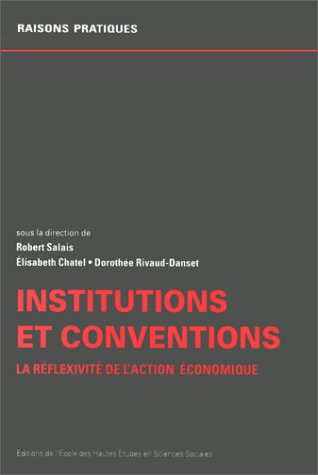 Stock image for INSTITUTIONS ET CONVENTIONS LA REFLEXIVITE DE L'ACTION ECONOMIQUE for sale by Gallix