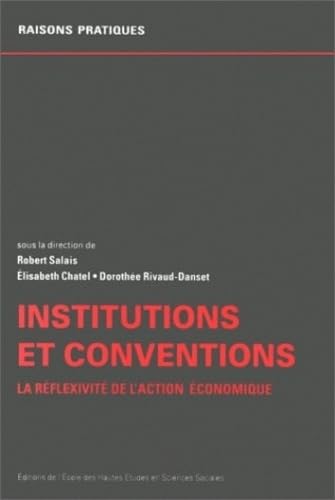 INSTITUTIONS ET CONVENTIONS LA REFLEXIVITE DE L'ACTION ECONOMIQUE (9782713213045) by CHATEL E