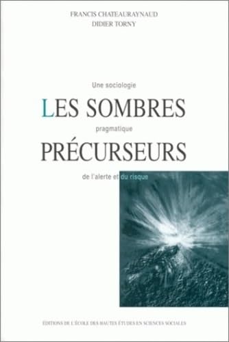 Stock image for Les sombres prcurseurs : une sociologie pragmatique de l'alerte et du risque for sale by Ammareal