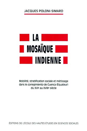 Imagen de archivo de MOSAIQUE INDIENNE (LA) MOBILITE, STRATIFICATION SOCIALE ET METISSAGE DANS LE COR a la venta por Gallix