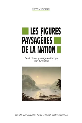 Les figures paysagÃ¨res de la nation (9782713218194) by WALTER, FranÃ§ois