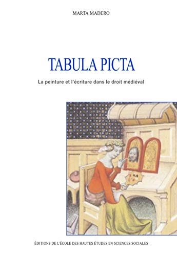 Beispielbild fr Tabula Picta: La peinture et l'criture dans le droit mdival zum Verkauf von Ammareal