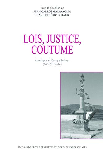Beispielbild fr Lois, justice, coutume - Amrique et Europe latines, 16e-19e zum Verkauf von Gallix
