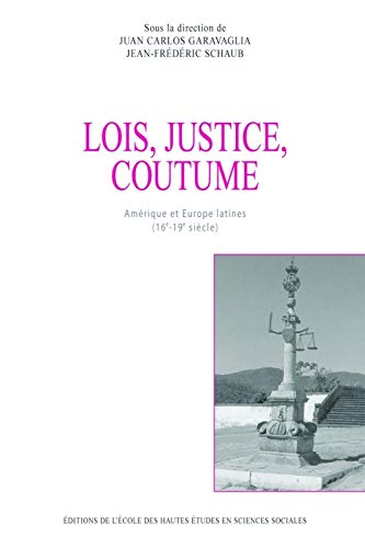 Stock image for Lois, justice, coutume - Amrique et Europe latines, 16e-19e for sale by Gallix