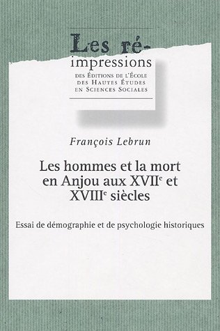 9782713220180: Les hommes et la mort en Anjou aux XVIIe et XVIIIe sicles: Essai de dmographie et de psychologie historiques