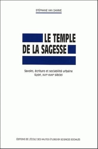 Beispielbild fr Le temple de la sagesse savoirs, criture et sociabilit urb zum Verkauf von Gallix