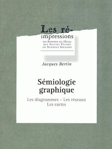 SEMIOLOGIE GRAPHIQUE LES DIAGRAMMES, LES RESEAUX, LES CARTES (9782713220272) by COLLECTIF