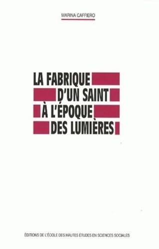 Beispielbild fr La fabrique d'un saint a l'poque des lumires zum Verkauf von Gallix