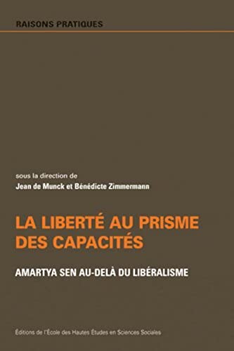 9782713221545: Libert au prisme des capacits - Amartya Sen au-del du lib: Amartya Sen au-del du libralisme