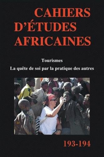 Beispielbild fr Cahiers d'tudes africaines, N 193-194 : Tourismes : La qute de soi par la pratique des autres zum Verkauf von medimops