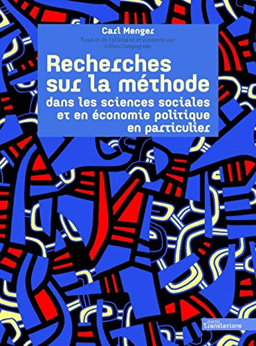 Imagen de archivo de RECHERCHES SUR LA METHODE DANS LES SCIENCES SOCIALES ET EN ECONOMIE POLITIQUE EN PARTICULIER a la venta por Atticus Books