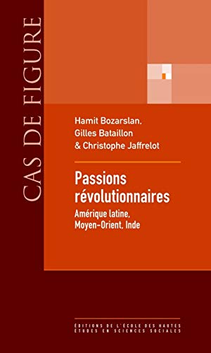 9782713222849: Passions rvolutionnaires - Amrique Latine, Moyen-Orient, I: Amrique latine, Moyen-Orient, Inde