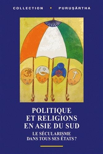 9782713223235: Politique et religions en Asie du Sud: Le scularisme dans tous ses tats ?