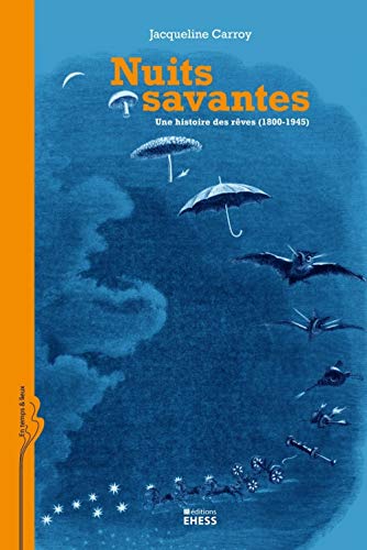9782713223600: Nuits savantes - Une histoire des rves (1800-1945)