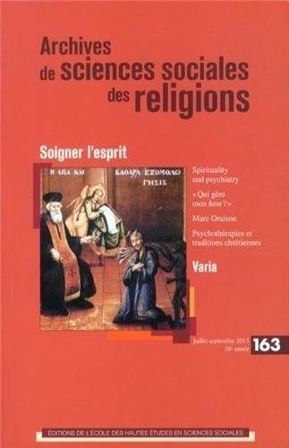 Stock image for Archives de sciences sociales des religions, N 163, Juillet-septembre 2013 : Soigner l'esprit for sale by Revaluation Books