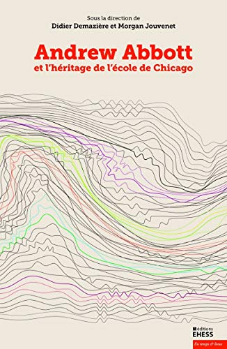 Beispielbild fr Andrew Abbott et l'h�ritage de l'�cole de Chicago - Volume 1 zum Verkauf von Powell's Bookstores Chicago, ABAA