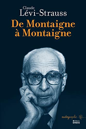 De Montaigne ˆ Montaigne - LÉVI-STRAUSS, Claude; DÉSVEAUX, Emmanuel