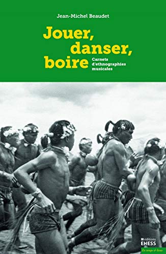 Stock image for Jouer, danser, boire: Carnets d'ethnographies musicales [Broch] Beaudet, Jean-Michel for sale by BIBLIO-NET