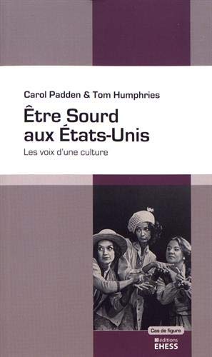 Stock image for Etre sourd aux Etats-Unis : Les voix d'une culture [Broch] Padden, Carol; Humphries, Tom et Vennetier, Soline for sale by BIBLIO-NET