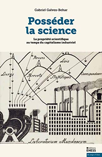 Beispielbild fr Possder la science - La proprit scientifique au temps du zum Verkauf von Gallix