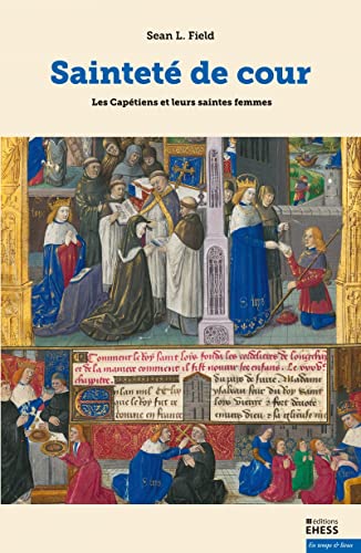 Beispielbild fr Saintet de cour - Les Captiens et leurs saintes femmes zum Verkauf von Gallix