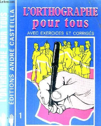 Stock image for L'orthographe pour tous, avec exercices et corriges for sale by medimops