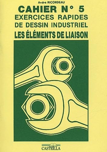 9782713505300: Exercices rapides de dessin industriel : Elments de liaison