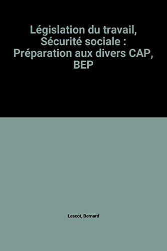 Stock image for Lgislation du travail, Scurit sociale : Prparation aux divers CAP, BEP for sale by Librairie Th  la page