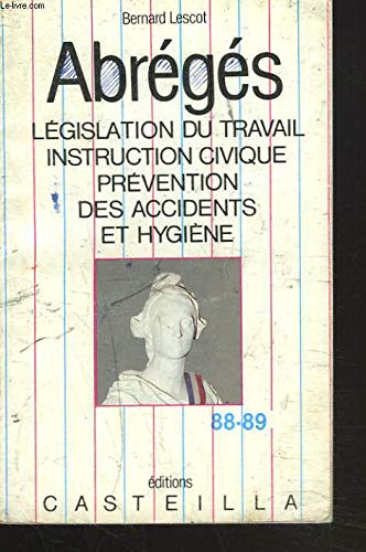 Stock image for Abrgs : Lgislation du travail, scurit sociale, instruction civique, prvention des accidents et hygine, notions lmentaires for sale by Librairie Th  la page