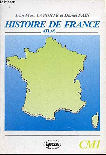9782713509872: Histoire de France Atlas - CM1.