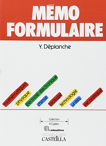 Imagen de archivo de M�mo formulaire: [math�matiques, physique, �lectricit�-�lectronique, chimie, biologie, technologie, unit�s, vie pratique] a la venta por More Than Words